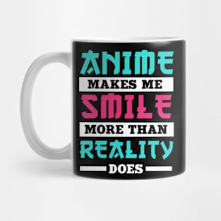 Anime Makes Me Smile Manga Cosplay Otaku Anime Mug